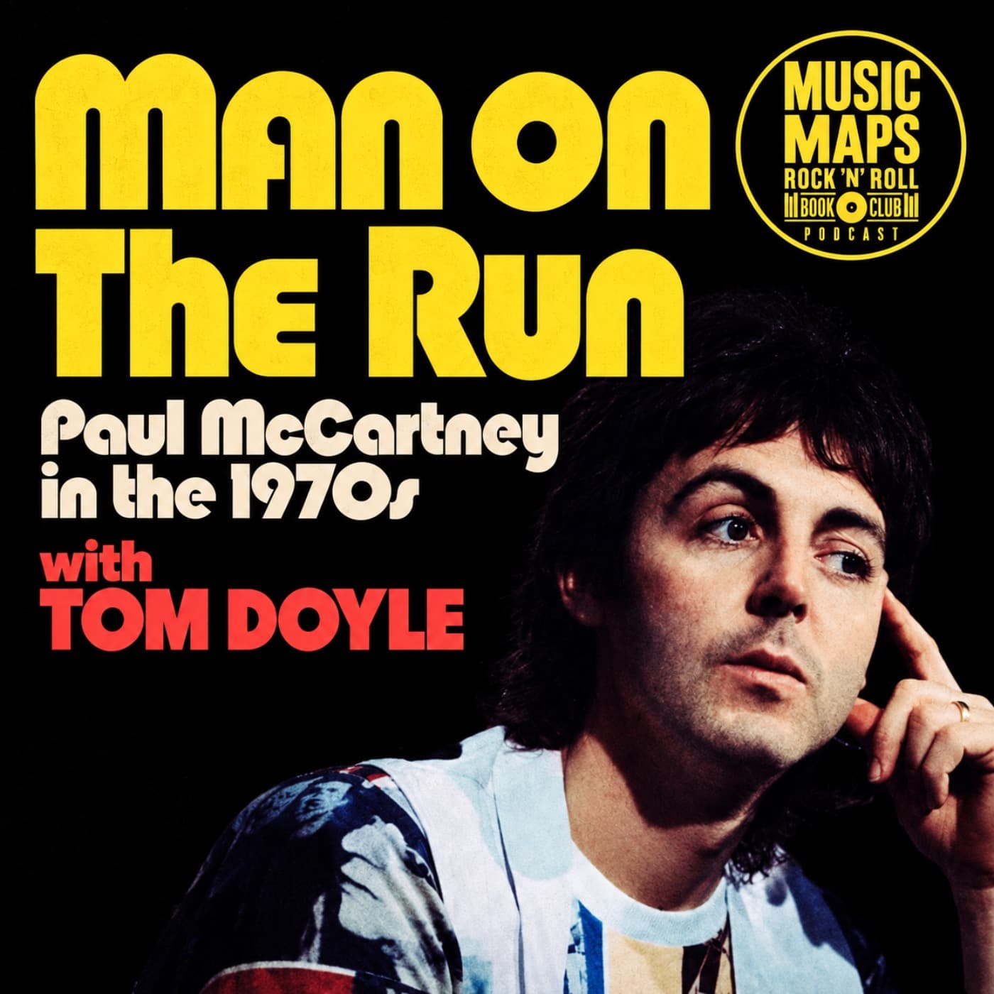 113 - Paul McCartney in the 70s & the end of The Beatles with Tom Doyle